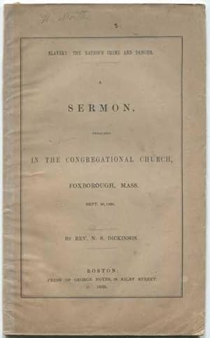 Slavery: The Nation's Crime and Danger. A Sermon, Preached in the Congregational Church, Foxborou...