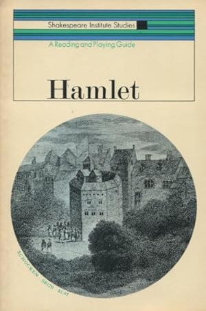 Image du vendeur pour Shakespeare Institute Studies: Hamlet: A Reading and Playing Guide mis en vente par Kenneth A. Himber