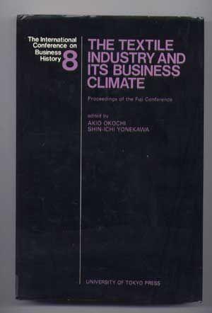 Seller image for The Textile Industry and Its Business Climate (No. 8); Proceedings of the Fuji (International) Conference on Business History for sale by Cat's Cradle Books