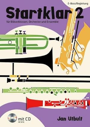 Bild des Verkufers fr Startklar fr Blserklassen, Orchester und Ensemble, E-Bass / Begleitung, m. Audio-CD. Bd.2 : fr Blserklassen, Orchester und Ensemble. Band 2. E-Bass / Begleitung. zum Verkauf von AHA-BUCH GmbH