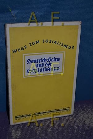 Bild des Verkufers fr Heinrich Heine und der Sozialismus (Wege zum Sozialismus) zum Verkauf von Antiquarische Fundgrube e.U.