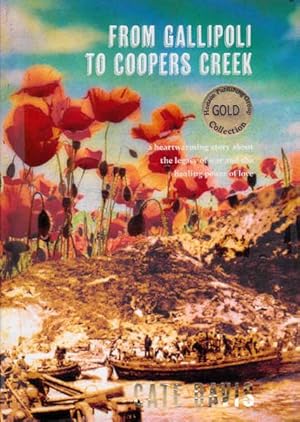 Image du vendeur pour From Gallipoli to Coopers Creek: A Heartwarming Story About the legacy of War and the Healing Power of Love mis en vente par Goulds Book Arcade, Sydney