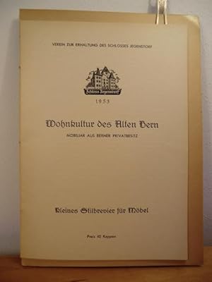 Wohnkultur des Alten Bern. Mobiliar aus Berner Privatbesitz. Ausstellung im Schloss Jegenstorf, 1...