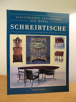 Imagen del vendedor de Illustrierte Geschichte der Mbel: Schreibtische a la venta por Antiquariat Weber