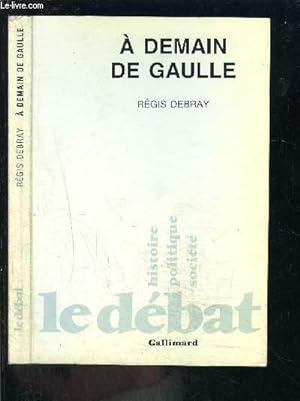 Bild des Verkufers fr A DEMAIN DE GAULLE zum Verkauf von Le-Livre