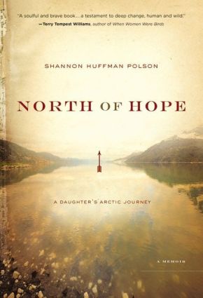Seller image for North of Hope: A Daughter's Arctic Journey for sale by ChristianBookbag / Beans Books, Inc.