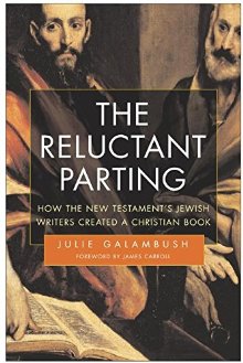 Seller image for The Reluctant Parting: How the New Testament's Jewish Writers Created a Christian Book for sale by ChristianBookbag / Beans Books, Inc.