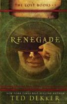 Seller image for Renegade (The Lost Books, Book 3) (The Books of History Chronicles) HB by Ted Dekker for sale by ChristianBookbag / Beans Books, Inc.