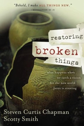 Seller image for Restoring Broken Things PB by Steven Curtis Chapman; Scotty Smith for sale by ChristianBookbag / Beans Books, Inc.