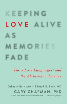 Seller image for Keeping Love Alive as Memories Fade: The 5 Love Languages and the Alzheimer's Journey for sale by ChristianBookbag / Beans Books, Inc.
