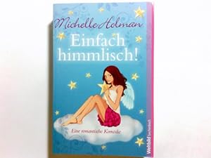 Seller image for Einfach himmlisch! : eine romantische Komdie. Aus dem Engl. von Corinna Vierkant / WeltbildTaschenbuch for sale by Antiquariat Buchhandel Daniel Viertel