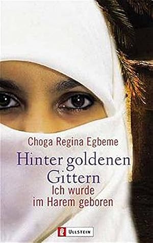 Seller image for Hinter goldenen Gittern : ich wurde im Harem geboren. Ullstein ; 36304 for sale by Antiquariat Buchhandel Daniel Viertel