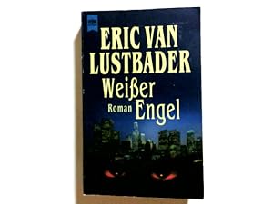 Seller image for Weier Engel : Roman. Eric Van Lustbader. Aus dem Amerikan. von Bernhard Liesen / Heyne-Bcher / 1 / Heyne allgemeine Reihe ; Nr. 10951 for sale by Antiquariat Buchhandel Daniel Viertel