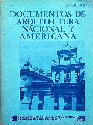 Documentos de Arquitectura Nacional y Americana N° 4.D.A.N. 76. Revista de los Departamentos de H...