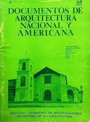 Documentos de Arquitectura Nacional y Americana N° 7.- Revista del Instituto Argentino de Investi...