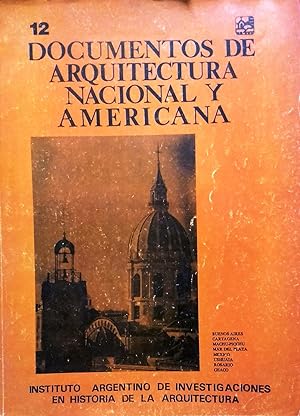 Documentos de Arquitectura Nacional y Americana N° 12.- Revista del Instituto Argentino de Invest...
