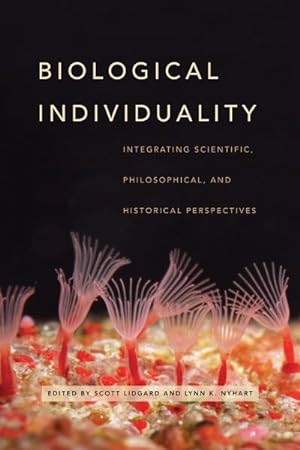 Seller image for Biological Individuality : Integrating Scientific, Philosophical, and Historical Perspectives for sale by GreatBookPrices