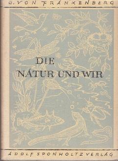 Bild des Verkufers fr Die Natur und wir. zum Verkauf von Buchversand Joachim Neumann