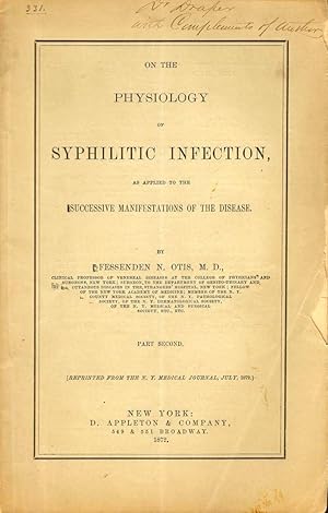 Seller image for On the Physiology of Syphilitic Infection, As Applied to the Successive Manifestations of the Disease Part Second. Reprinted from the New York Medical Journal, July, 1872 for sale by Americana Books, ABAA