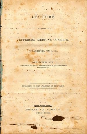 A Lecture Delivered at Jefferson Medical College, Philadelphia, Jan. 8, 1834