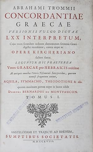 Abrahami Trommii Concordantiae Graecae versionis vulgo dictae LXX interpretum, cujus voces secund...