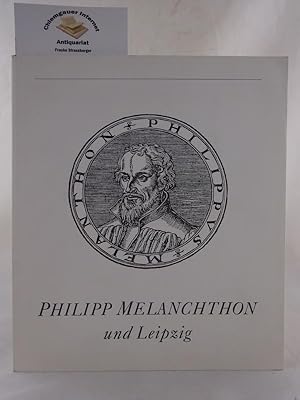 Immagine del venditore per Philipp Melanchthon und Leipzig . Beitrge und Katalog zur Ausstellung. venduto da Chiemgauer Internet Antiquariat GbR