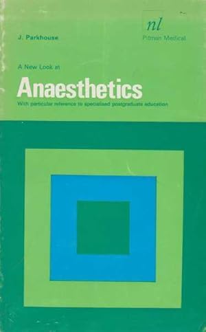 A New Look at Anaesthetics: With Particular Reference to Specialised Postgraduate Education