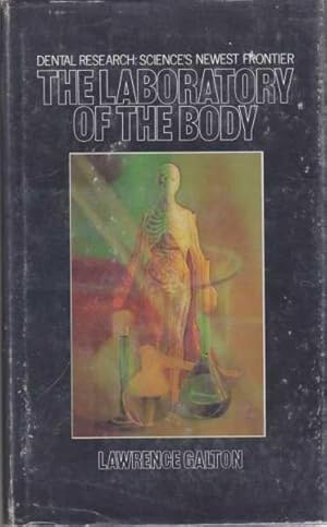 Image du vendeur pour The Laboratory of the Body: Dental Research: Science's Newest Frontier mis en vente par Leura Books