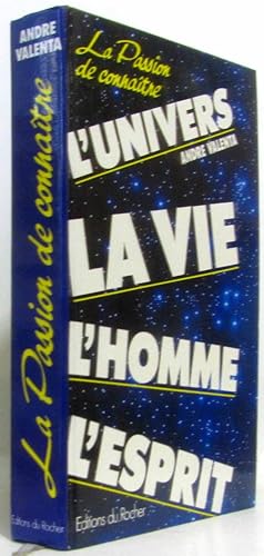 Seller image for La passion de connatre - l'univers la vie l'homme l'esprit for sale by crealivres