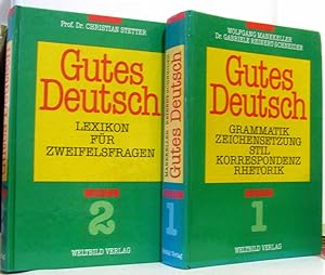 Gutes Deutsch: 1. Grammatik Zeichensetzung Stil Korrespondenz und Rhetorik. 2. Lexikon für Zweife...
