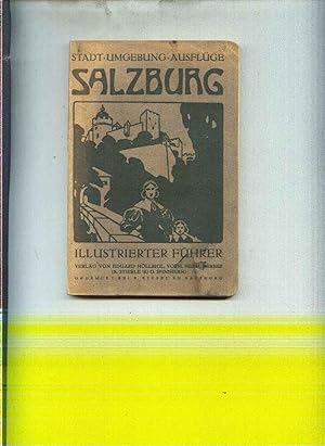 Salzburg. Stadt, Umgebung und 60 Ausflüge. Ein Geleit- und Erinnerungsbuch. Mit farbigen Stadtpla...