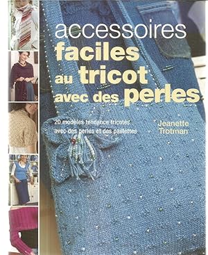 Accessoires faciles au tricot avec des perles - 20 modèles tendance tricotés avec des perles et d...