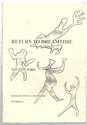 Imagen del vendedor de Return to Dreamtime Pennine Poets Chapbook Number 2. a la venta por City Basement Books