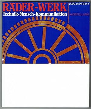 Räder-Werk. Technik - Mensch - Kommunikation. [Katalog der Ausstellung zur 2000-Jahr-Feier der St...