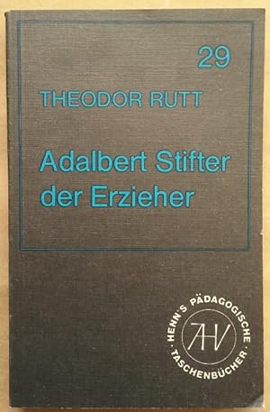 Bild des Verkufers fr Adalbert Stifter - Der Erzieher -.' zum Verkauf von buch-radel