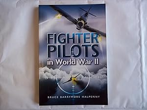 Image du vendeur pour Fighter Pilots in World War II: True Stories of Frontline Air Combat mis en vente par Carmarthenshire Rare Books
