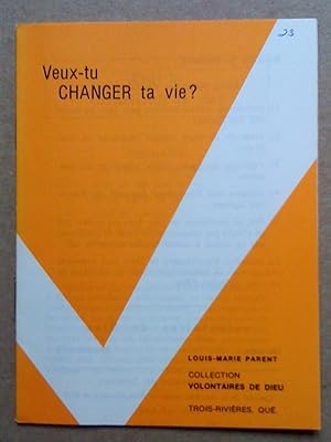 Veux-tu changer ta vie?