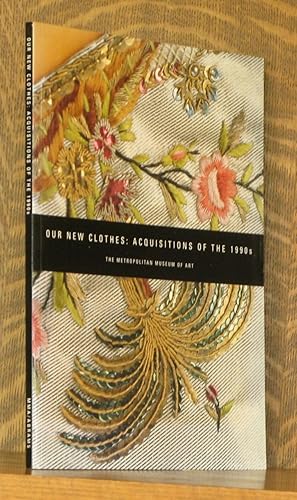 Seller image for OUR NEW CLOTHES: ACQUISITIONS OF THE 1990'S for sale by Andre Strong Bookseller