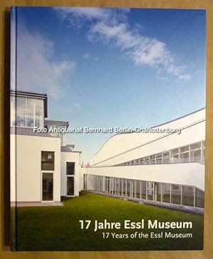 Bild des Verkufers fr 17 Jahre Essl Museum. 17 years of the Essl Museum zum Verkauf von Antiquariat Bernhard