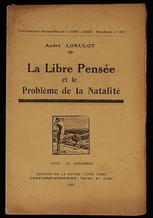 Imagen del vendedor de LA LIBRE PENSEE ET LE PROBLEME DE LA NATALITE . a la venta por Librairie Franck LAUNAI