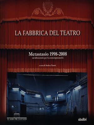 Seller image for La fabbrica del teatro. Metastasio 1998-2008 for sale by Librodifaccia
