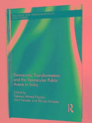 Seller image for Democratic transformation and the vernacular public arena in India for sale by Cotswold Internet Books