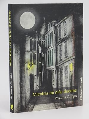 Seller image for MIENTRAS MI NIA DUERME (Rossana Campo) Barataria, 2007. OFRT antes 14E for sale by Libros Fugitivos