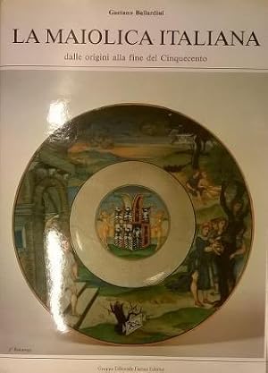 Imagen del vendedor de La maiolica italiana dalle origini alla fine del Cinquecento. a la venta por Libreria La Fenice di Pietro Freggio