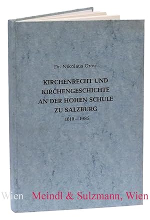 Kirchenrecht und Kirchengeschichte an der Hohen Schule zu Salzburg 1810-1985. Sonderausgabe aus G...