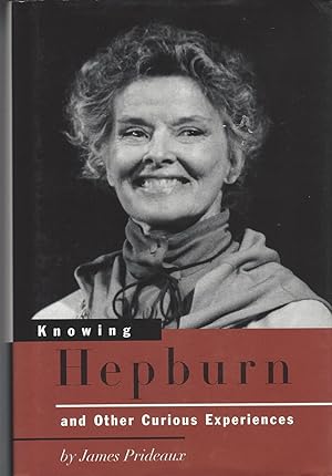 Knowing Hepburn And Other Curious Experiences