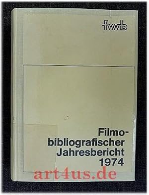 Seller image for Filmobibliografischer Jahresbericht 1974 : In Zusammenarbeit der Hochschule fr Film und Fernsehen der DDR mit dem Staatlichen Filmarchiv der DDR. for sale by art4us - Antiquariat