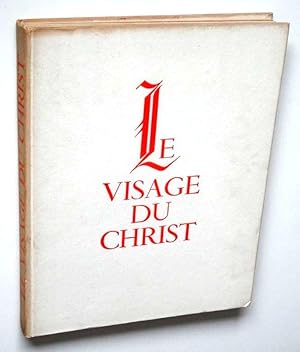 Le visage du Christ. Précédé de 'Jésus était-il beau?' par Francois Mauriac.