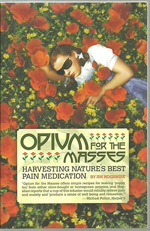 Seller image for Opium For The Masses: Harvesting Nature's Best Pain Medication for sale by Sabra Books
