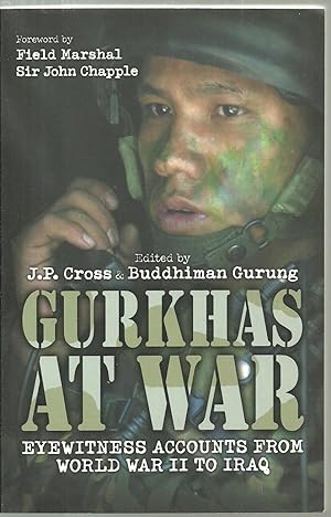 Imagen del vendedor de Gurkhas At War: Eyewitness Accounts From World War II To Iraq a la venta por Sabra Books